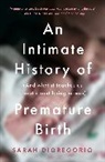 Sarah DiGregorio - An Intimate History of Premature Birth