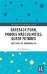 Joao Florencio, João Florêncio, Jopo FlorOncio - Bareback Porn, Porous Masculinities, Queer Futures