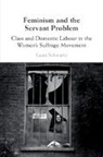 Laura Schwartz, Laura (University of Warwick) Schwartz, Schwartz Laura - Feminism and the Servant Problem