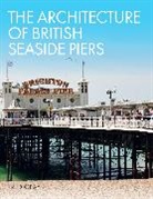 Fred Gray - The Architecture of British Seaside Piers