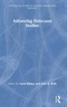 Carol Rittner, Carol Roth Rittner, John K. Roth, Carol Rittner, John K Roth, John K. Roth - Advancing Holocaust Studies