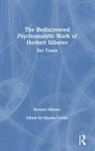 Charles Corliss, Charles Silberer Corliss, Herbert Silberer, Silberer Herbert, Charles Corliss - Rediscovered Psychoanalytic Work of Herbert Silberer