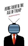 Barbara Tepa Lupack - Being There in the Age of Trump