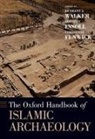 Bethany Walker, Bethany (Research Professor Walker, Corisande Fenwick, Corisande (Lecturer in Mediterranean Archaeology Fenwick, Fenwick Corisande, Timothy Insoll... - Oxford Handbook of Islamic Archaeology