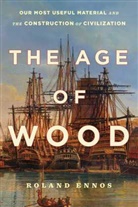 Roland Ennos - Age of Wood