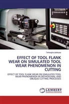 Tertsegha Ipilakyaa - EFFECT OF TOOL FLANK WEAR ON SIMULATED TOOL WEAR PHENOMENON IN CUTTING