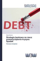 Zainul Kisman - Strategia bankowa na rzecz przezwyciezenia kryzysu Spadek