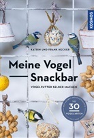 Frank Hecker, Katri Hecker, Katrin Hecker - Meine Vogel-Snackbar