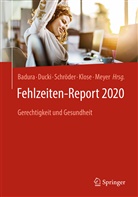 Bernhard Badura, Antj Ducki, Antje Ducki, Antj Ducki (Prof. Dr.), Antje Ducki (Prof. Dr.), Joachim Klose... - Fehlzeiten-Report 2020