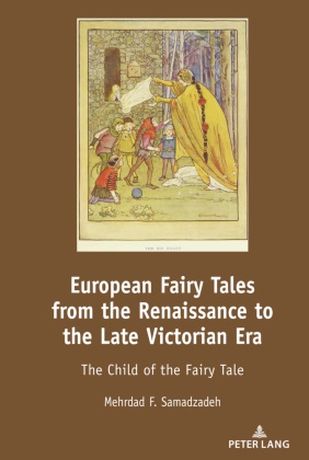 Mehrdad Samadzadeh, Mehrdad F Samadzadeh, Mehrdad F. Samadzadeh - European Fairy Tales from the Renaissance to the Late Victorian Era - The Child of the Fairy Tale