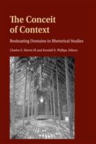 E Morris III, E Morris III, Charle E Morris III, Charles E Morris III, Mitchell S. McKinney, Charles E. Morris... - The Conceit of Context