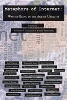 Steve Jones, Annette N. Markham, N Markham, N Markham, Annett N Markham, Tiidenberg... - Metaphors of Internet