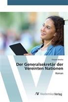 Fitsum Amaha - Der Generalsekretär der Vereinten Nationen