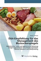 David C Michael, David C. Michael - Diät-Empfehlung für das Management des Blutzuckerspiegels