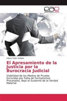 Liliana Terán Vallejos - El Apresamiento de la Justicia por la Burocracia Judicial