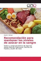 David C Michael, David C. Michael - Recomendación para mantener los niveles de azúcar en la sangre