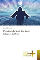 Samuel Cameroun - L'onction du Saint des Saints