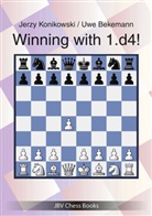 Uwe Bekemann, Jerz Konikowski, Jerzy Konikowski, Rober Ullrich, Robert Ullrich - Winning with 1.d4!