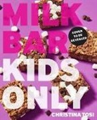 Christina Tosi - Milk Bar: Kids Only