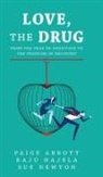 Paige Abbott, Raju Hajela, Sue Newton - Love, the Drug