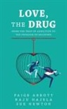 Paige Abbott, Raju Hajela, Sue Newton - Love, the Drug