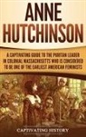 Captivating History, Tbd - Anne Hutchinson