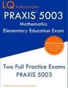 Lq Publications, Tbd - PRAXIS 5003 Mathematics Elementary Education Exam