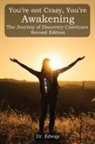 Dr Edwige, Edwige, Tbd - You're Not Crazy, You're Awakening