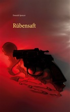 Domnik Spencer - Rübensaft