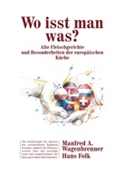 Hans Folk, Manfred Wagenbrenner, Manfred A. Wagenbrenner - Wo isst man was?