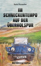 Karin Wurzacher - Im Schneckentempo auf der Überholspur