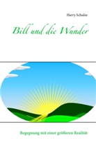 Harry Schulze - Bill und die Wunder