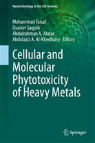 Abdulrahman A Alatar et al, Abdulrahman A. Alatar, Abdulaziz A. Al-Khedhairy, Mohammad Faisal, Quaise Saquib, Quaiser Saquib - Cellular and Molecular Phytotoxicity of Heavy Metals