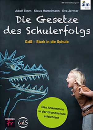 Klau Hurrelmann, Klaus Hurrelmann, Eva Jermer, Adol Timm, Adolf Timm - Die Gesetze des Schulerfolgs GdS - Stark in die Schule Heft Kita