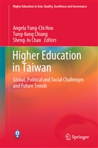 Sheng-J Chan, Sheng-Ju Chan, Tony Tung Chiang, Tung-lian Chiang, Tung-liang Chiang, Angela Yung Hou... - Higher Education in Taiwan