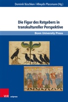 Dominik Büschken, Deininge, Alheydis Plassmann, Domini Büschken, Dominik Büschken, Plassmann... - Die Figur des Ratgebers in transkultureller Perspektive