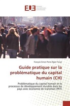 Francois Simon Pierre Ngan Tonye - Guide pratique sur la problématique du capital humain (CH)