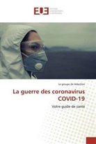 Le groupe de rédaction - La guerre des coronavirus COVID-19