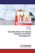 Raj Anarthe, Raju Anarthe, Preet Kale, Preeti Kale, Amit Mani - Complications of dental implant and their managment