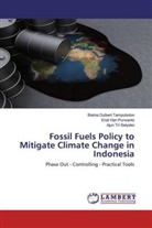 Endi Har Purwanto, Endi Hari Purwanto, Set, Ajun Tri Setyoko, Biatna Dulber Tampubolon, Biatna Dulbert Tampubolon - Fossil Fuels Policy to Mitigate Climate Change in Indonesia