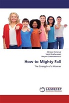 Vahi Ghaffarzadeh, Vahid Ghaffarzadeh, Mortez Kohansal, Morteza Kohansal, Salehilalehm, Maryam Salehilalehmarzi - How to Mighty Fall
