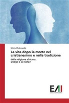 Mercy Chukwuedo - La vita dopo la morte nel cristianesimo e nella tradizione