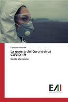 Il gruppo editoriale - La guerra del Coronavirus COVID-19