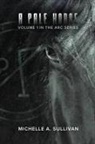 Michelle a Sullivan, Tbd - A Pale Horse