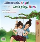 Shelley Admont, Kidkiddos Books, Tbd - Let's play, Mom! (Hungarian English Bilingual Book)