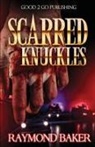 Raymond Baker, Tbd - Scarred Knuckles