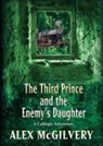 Alex McGilvery, Alex McGilvery - The Third Prince and the Enemy's Daughter