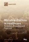 Tbd - Microbial Biofilms in Healthcare