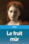 Delly, Tbd - Le fruit mûr