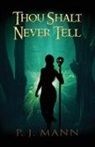 P. J. Mann, Tbd - Thou Shalt Never Tell